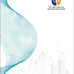 HỒ SƠ NĂNG LỰC VẬT LIỆU CHỊU LỬA WANCHAO TRUNG QUỐC
